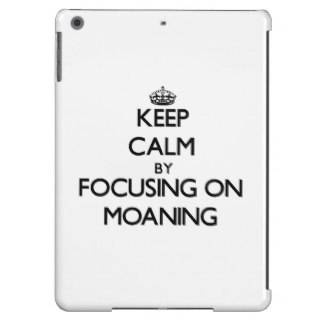 keep_calm_by_focusing_on_moaning_.jpg