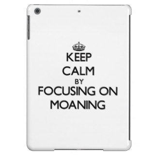 keep_calm_by_focusing_on_moaning_.jpg